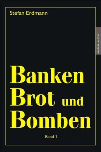 Banken, Brot und Bomben Band 1