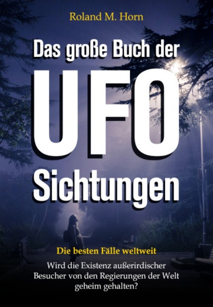 Das große Buch der UFO-Sichtungen - Die besten Fälle weltweit