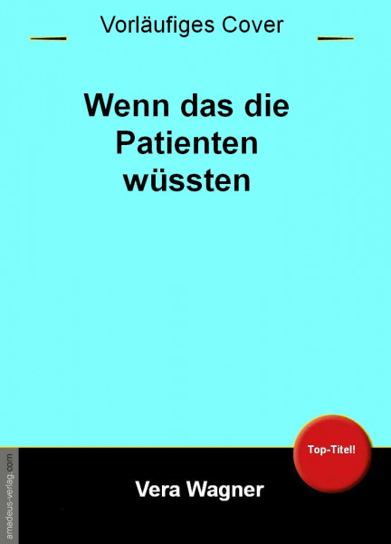 Wenn das die Patienten wüssten