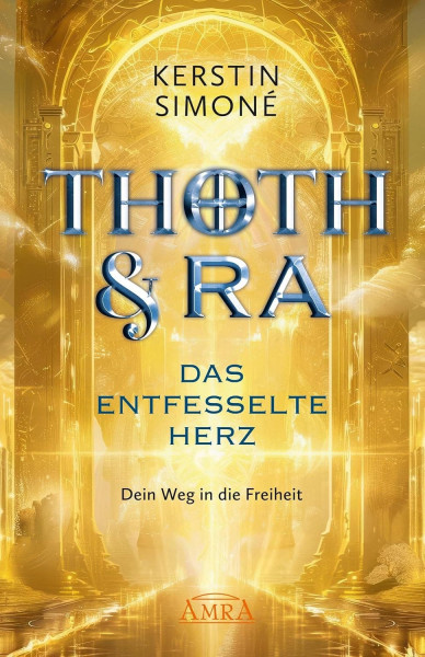 THOTH & RA - DAS ENTFESSELTE HERZ