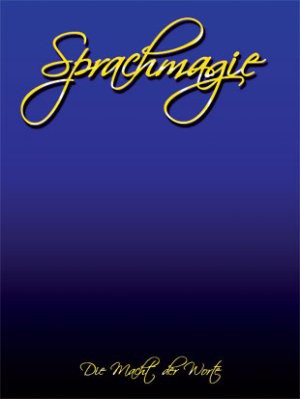 Sprachmagie - Die Macht der Worte
