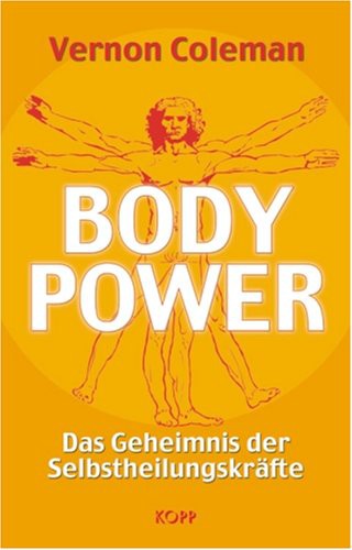 Bodypower - Das Geheimnis der Selbstheilungskräfte
