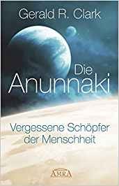 Die Anunnaki - Vergessene Schöpfer der Menschheit