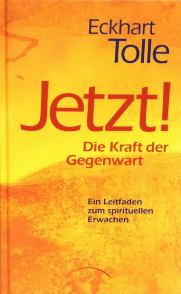 Jetzt! Die Kraft der Gegenwart