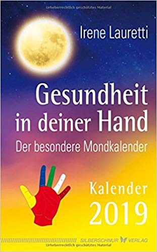 Gesundheit in deiner Hand - 2019 der besondere Mondkalender