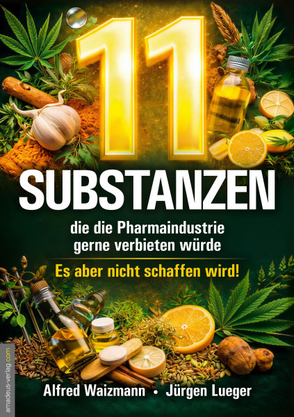 11 Substanzen, die die Pharmaindustrie gerne verbieten würde Es aber nicht schaffen wird!