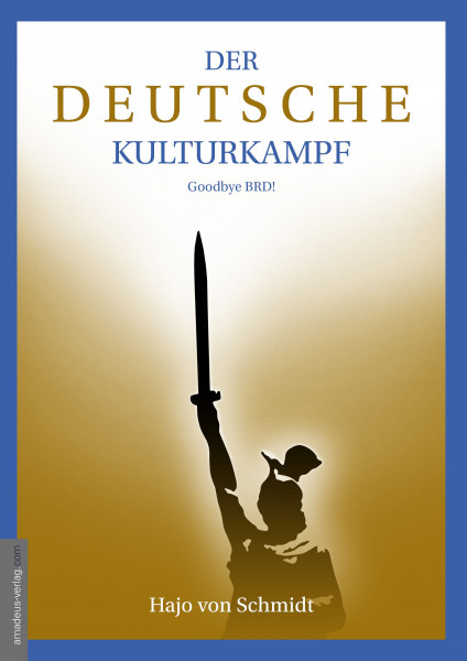 Der deutsche Kulturkampf - Goodbye BRD!