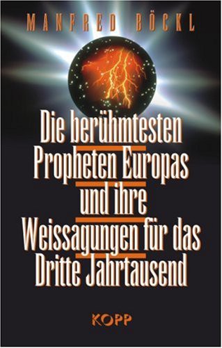 Die berühmtesten Propheten Europas und ihre Weissagungen für das Dritte Jahrtausend