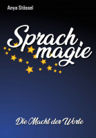 Sprachmagie - Die Macht der Worte Sprachmagie - Die Macht der Worte