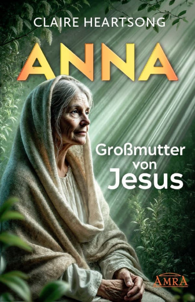 ANNA - GROSSMUTTER VON JESUS