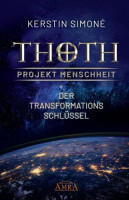 Thoth: Projekt Menschheit - Der Transformationsschlüssel Thoth: Projekt Menschheit - Der Transformationsschlüssel